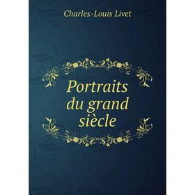 

Книга Portraits du grand siècle