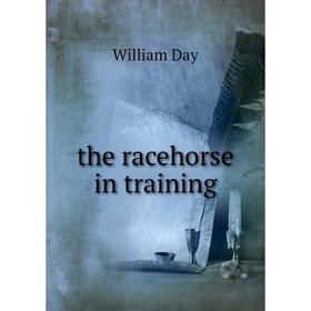 

Книга The racehorse in training