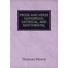 

Книга Prose and verse humorous, satirical and sentimental