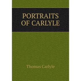 

Книга Portraits of Carlyle