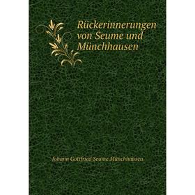 

Книга Rückerinnerungen von Seume und Münchhausen
