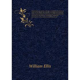 

Книга Polynesian researches, during a residence of nearly six years in the South Sea Islands, including descriptions of the natural history and scener