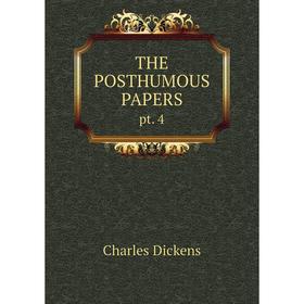 

Книга The posthumous papers pt. 4. Charles Dickens