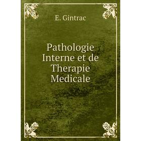 

Книга Pathologie Interne et de Therapie Medicale
