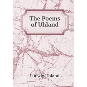 

Книга The Poems of Uhland. Ludwig Uhland