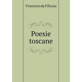 

Книга Poesie toscane. Vincenzo da Filicaia