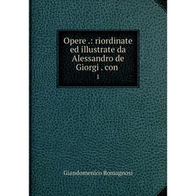 

Книга Opere: riordinate ed illustrate da Alessandro de Giorgi con1