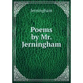 

Книга Poems by Mr. Jerningham. Jerningham