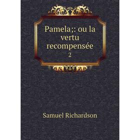

Книга Pamela: ou la vertu recompensée 2