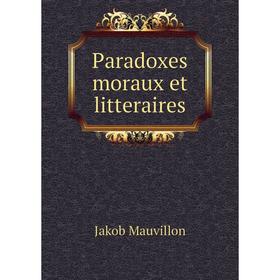

Книга Paradoxes moraux et litteraires