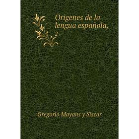 

Книга Origenes de la lengua española, 2