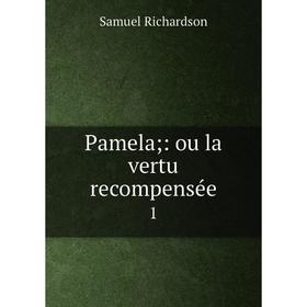 

Книга Pamela: ou la vertu recompensée 1
