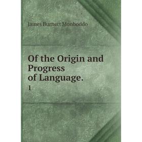 

Книга of the Origin and Progress of Language 1