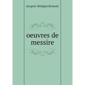

Книга Oeuvres de messire