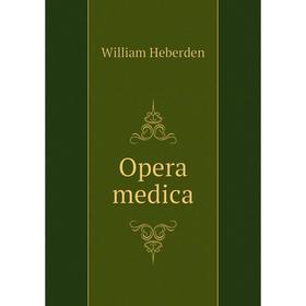 

Книга Opera medica
