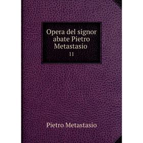 

Книга Opera del signor abate Pietro Metastasio 11