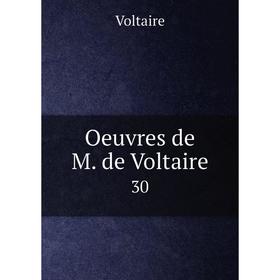 

Книга Oeuvres de M de Voltaire 30