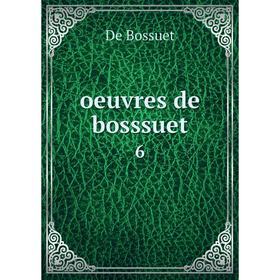 

Книга Oeuvres de bosssuet6