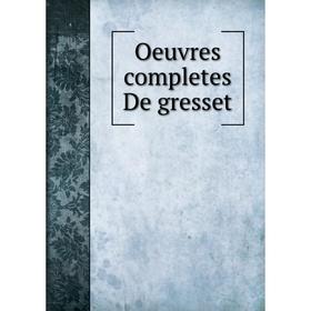 

Книга Oeuvres completes De gresset