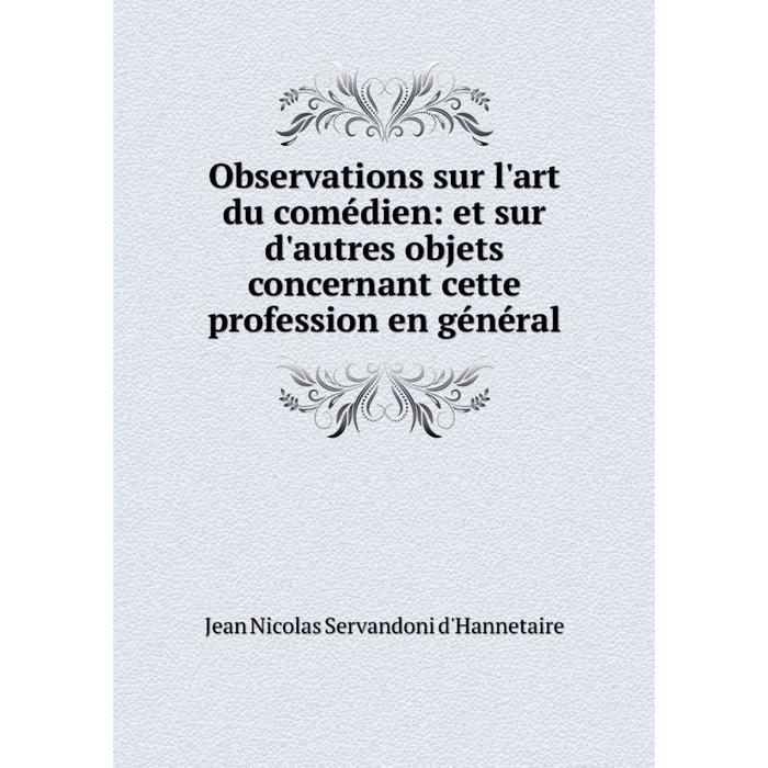 фото Книга observations sur l'art du comédien: et sur d'autres objets concernant cette profession en général nobel press