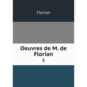 

Книга Oeuvres de M de Florian 5