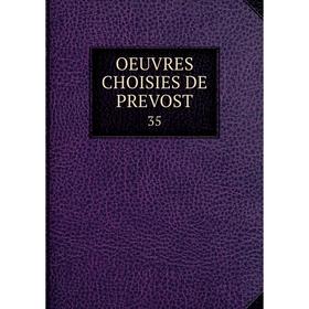 

Книга Oeuvres choisies DE PREVOST 35