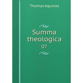 

Книга Summa theologica 07. Thomas Aquinas