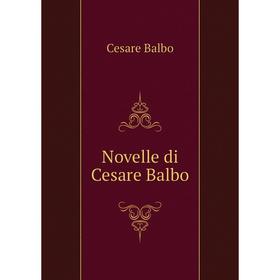 

Книга Novelle di Cesare Balbo