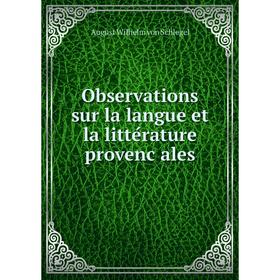 

Книга Observations sur la langue et la littérature provençales