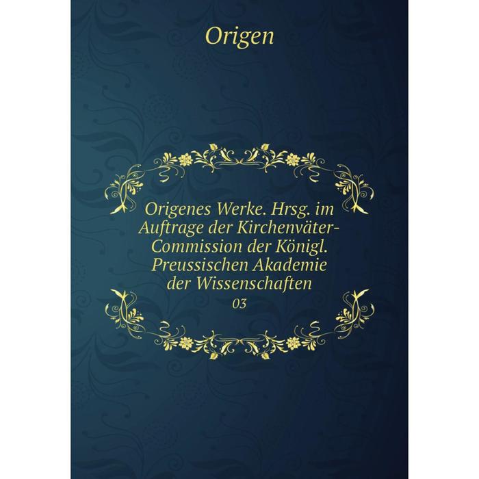 фото Книга origenes werke hrsg im auftrage der kirchenväter-commission der königl preussischen akademie der wissenschaften 03 nobel press