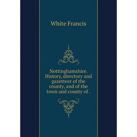 

Книга Nottinghamshire History, directory and gazetteer of the county, and of the town and county