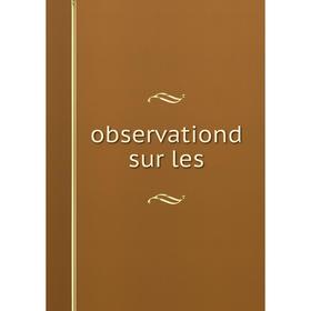 

Книга observationd sur les