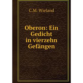 

Книга Oberon: Ein Gedicht in vierzehn Gefängen