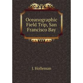 

Книга Oceanographic Field Trip, San Francisco Bay