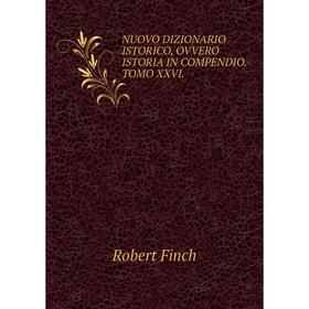 

Книга NUOVO DIZIONARIO ISTORICO, OVVERO ISTORIA IN COMPENDIO TOMO XXVI