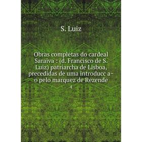 

Книга Obras completas do cardeal Saraiva: (d Francisco de S Luiz) patriarcha de Lisboa, precedidas de uma introducc̜ão pelo marquez de Rezende 4