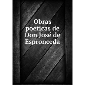 

Книга Obras poeticas de Don José de Espronceda