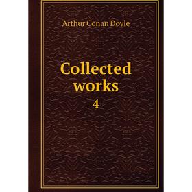 

Книга Collected works 4. Doyle Arthur Conan