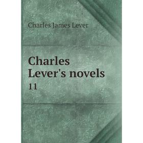

Книга Charles Lever's novels 11. Charles James Lever