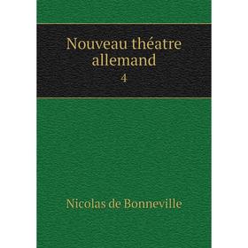 

Книга Nouveau théatre allemand 4