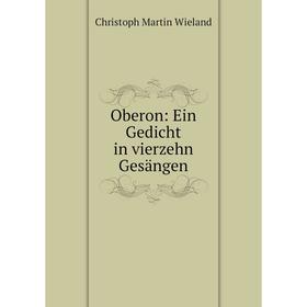 

Книга Oberon: Ein Gedicht in vierzehn Gesängen