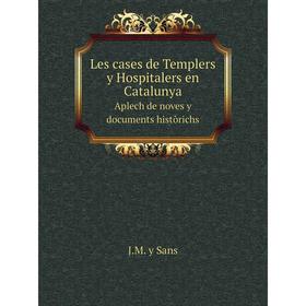 

Книга Les cases de Templers y Hospitalers en CatalunyaAplech de noves y documents històrichs