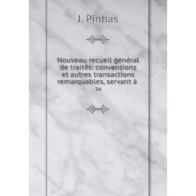 

Книга Nouveau recueil général de traités: conventions et autres transactions remarquables, servant à34