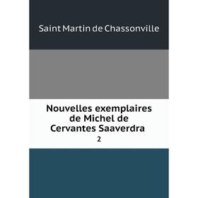 

Книга Nouvelles exemplaires de Michel de Cervantes Saaverdra 2