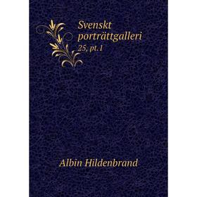 

Книга Svenskt porträttgalleri 25, pt. 1. Albin Hildenbrand
