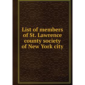 

Книга List of members of St Lawrence county society of New York city