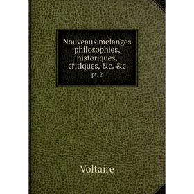 

Книга Nouveaux melanges philosophies, historique s, critiques &c pt 2