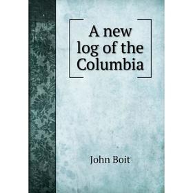 

Книга A new log of the Columbia. John Boit