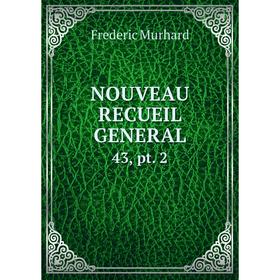 

Книга NOUVEAU RECUEIL GENERAL43, pt 2