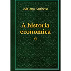 

Книга A historia economica 6. Adriano Anthero